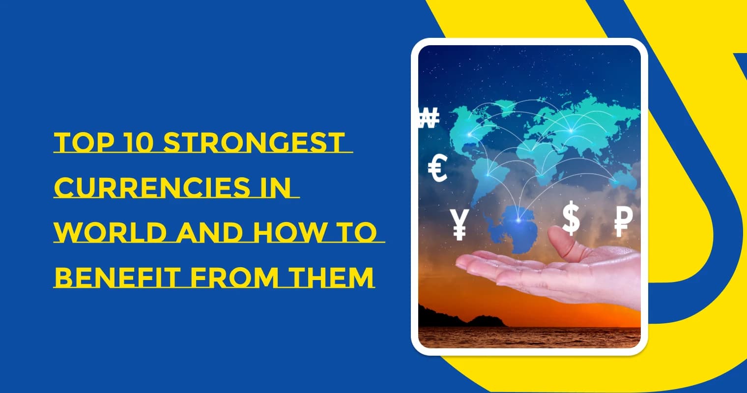 Top 10 Strongest Currencies in the World and Benefits